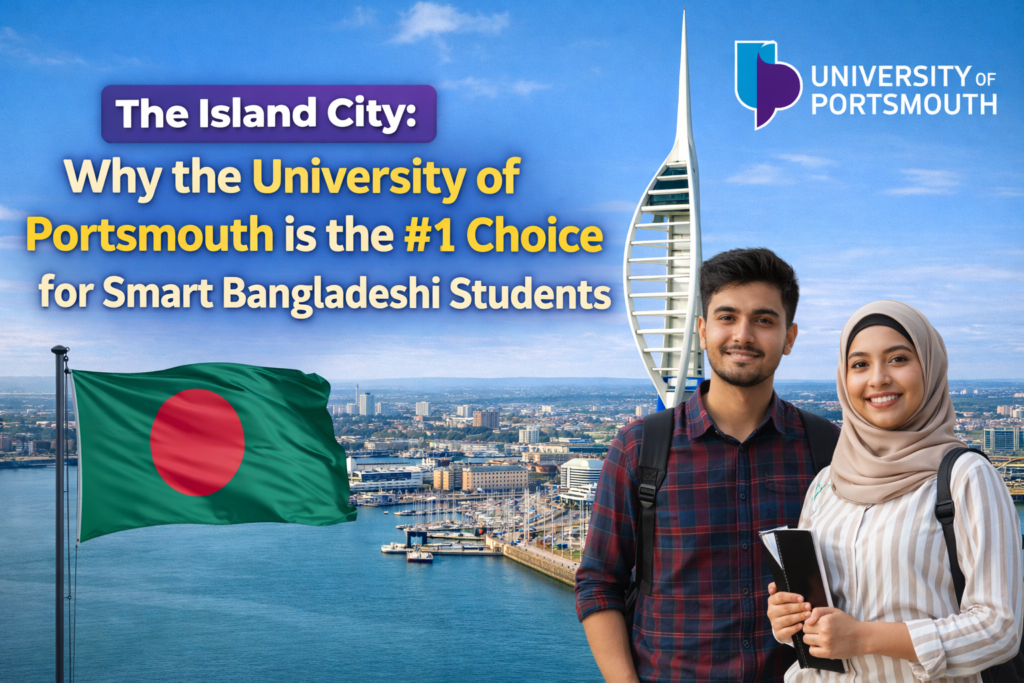 University of Portsmouth Guide 2026: Why Bangladeshi Students Are Choosing the UK's Island City